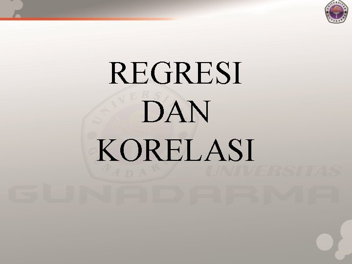 REGRESI DAN KORELASI 