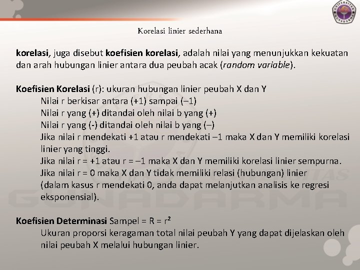 Korelasi linier sederhana korelasi, juga disebut koefisien korelasi, adalah nilai yang menunjukkan kekuatan dan