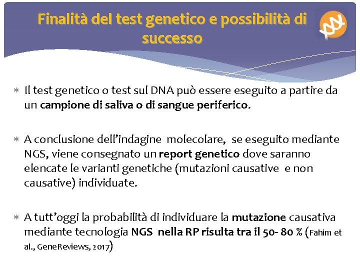 Finalità del test genetico e possibilità di successo Il test genetico o test sul