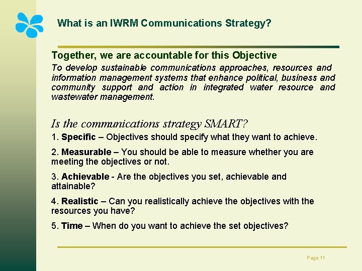 What is an IWRM Communications Strategy? Together, we are accountable for this Objective To