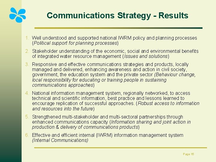 Communications Strategy - Results 1. Well understood and supported national IWRM policy and planning