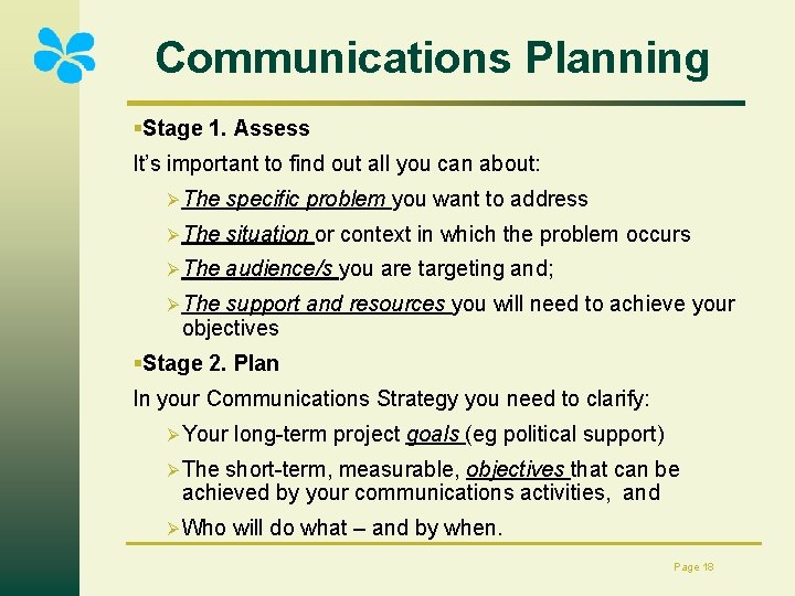 Communications Planning §Stage 1. Assess It’s important to find out all you can about: