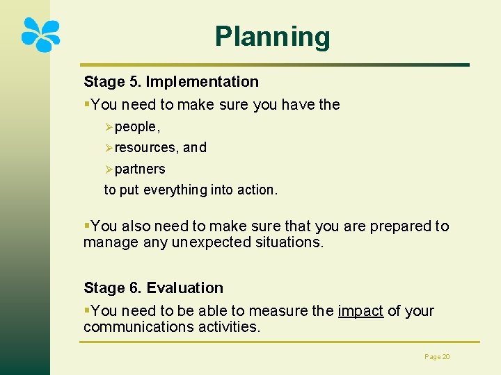 Planning Stage 5. Implementation §You need to make sure you have the Ø people,