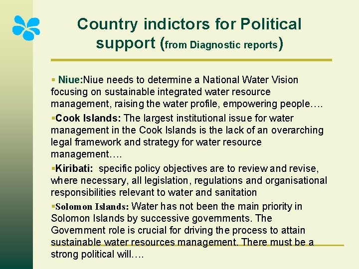 Country indictors for Political support (from Diagnostic reports) § Niue: Niue needs to determine