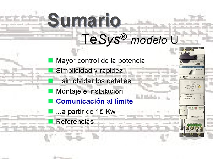 Sumario ® Te. Sys modelo U n Mayor control de la potencia n Simplicidad