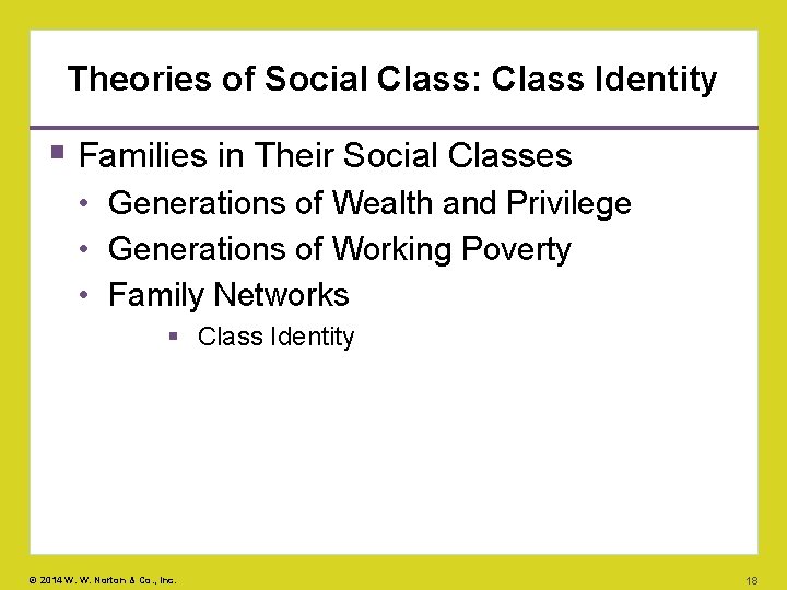 Theories of Social Class: Class Identity Families in Their Social Classes • Generations of