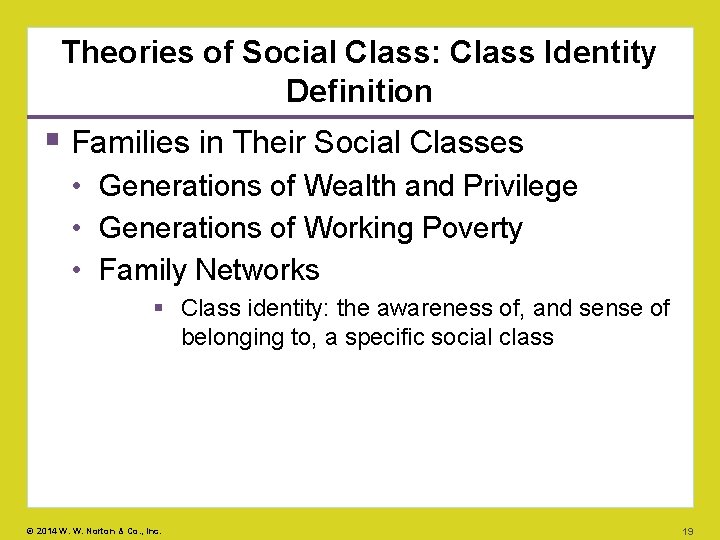 Theories of Social Class: Class Identity Definition Families in Their Social Classes • Generations