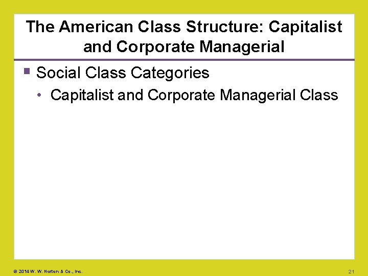 The American Class Structure: Capitalist and Corporate Managerial Social Class Categories • Capitalist and