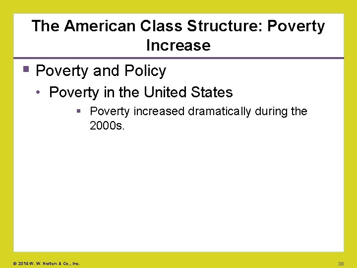 The American Class Structure: Poverty Increase Poverty and Policy • Poverty in the United