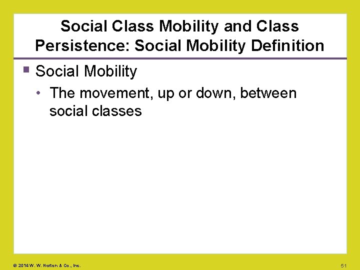 Social Class Mobility and Class Persistence: Social Mobility Definition Social Mobility • The movement,
