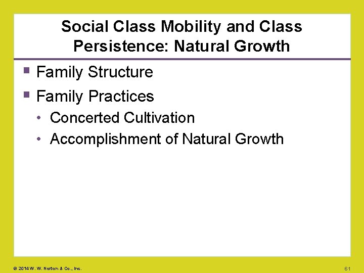 Social Class Mobility and Class Persistence: Natural Growth Family Structure Family Practices • Concerted