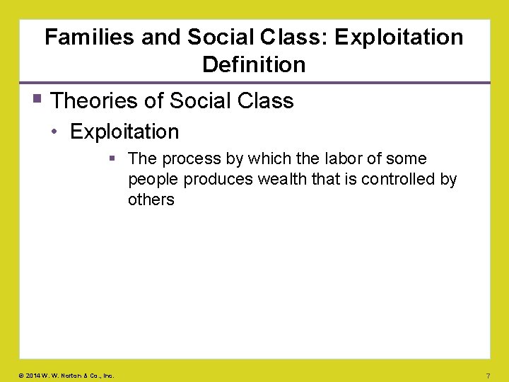 Families and Social Class: Exploitation Definition Theories of Social Class • Exploitation The process