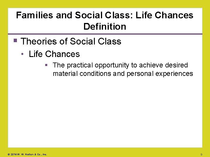 Families and Social Class: Life Chances Definition Theories of Social Class • Life Chances