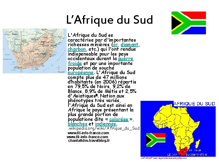 L’Afrique du Sud L'Afrique du Sud se caractérise par d'importantes richesses minières (or, diamant,