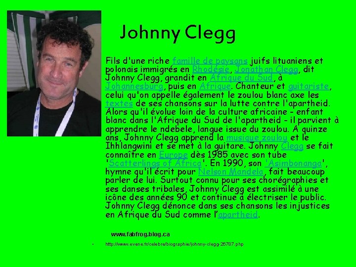 Johnny Clegg Fils d'une riche famille de paysans juifs lituaniens et polonais immigrés en