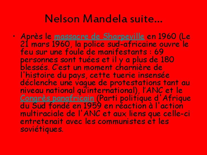 Nelson Mandela suite… • Après le massacre de Sharpeville en 1960 (Le 21 mars