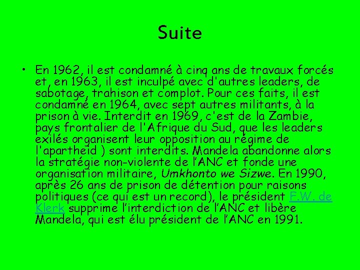 Suite • En 1962, il est condamné à cinq ans de travaux forcés et,