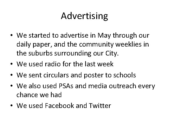Advertising • We started to advertise in May through our daily paper, and the