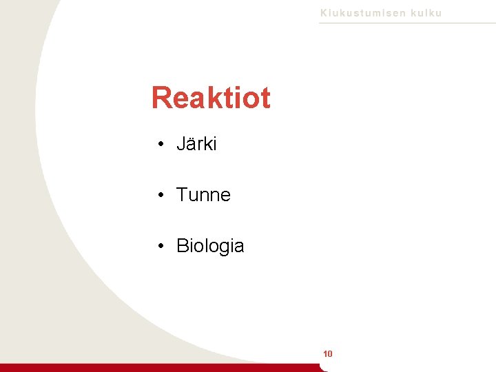 Reaktiot • Järki • Tunne • Biologia 10 10 