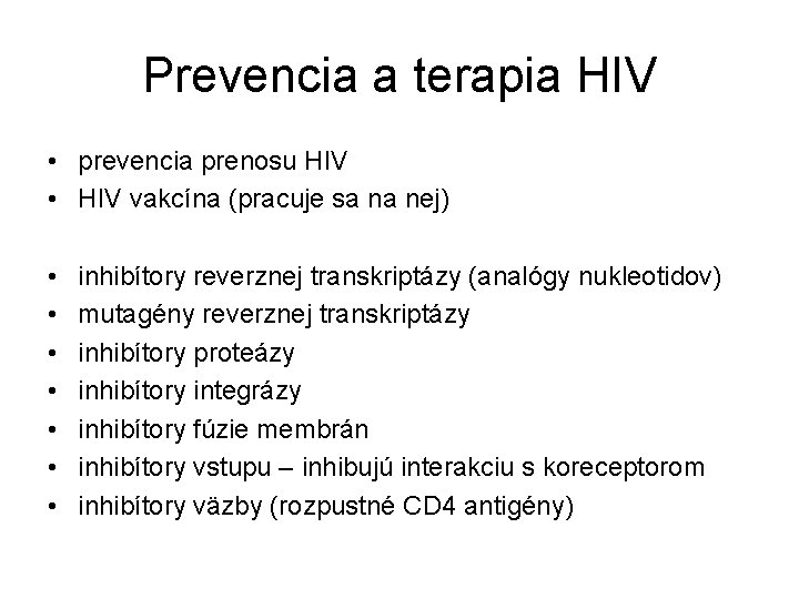 Prevencia a terapia HIV • prevencia prenosu HIV • HIV vakcína (pracuje sa na