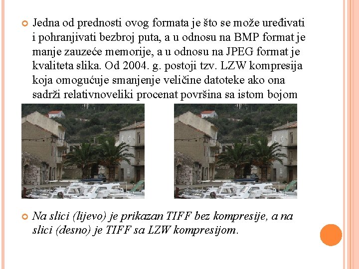  Jedna od prednosti ovog formata je što se može uređivati i pohranjivati bezbroj