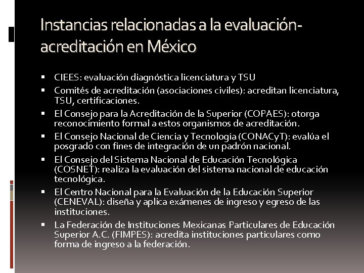 Instancias relacionadas a la evaluaciónacreditación en México CIEES: evaluación diagnóstica licenciatura y TSU Comités