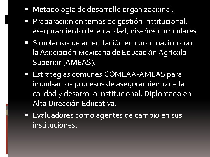  Metodología de desarrollo organizacional. Preparación en temas de gestión institucional, aseguramiento de la