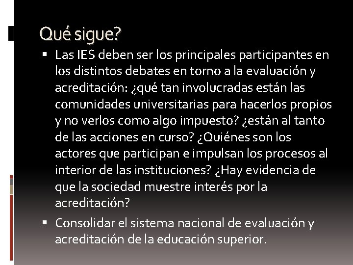 Qué sigue? Las IES deben ser los principales participantes en los distintos debates en