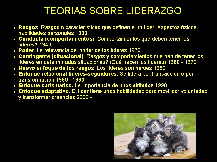 TEORIAS SOBRE LIDERAZGO l l l l Rasgos o características que definen a un