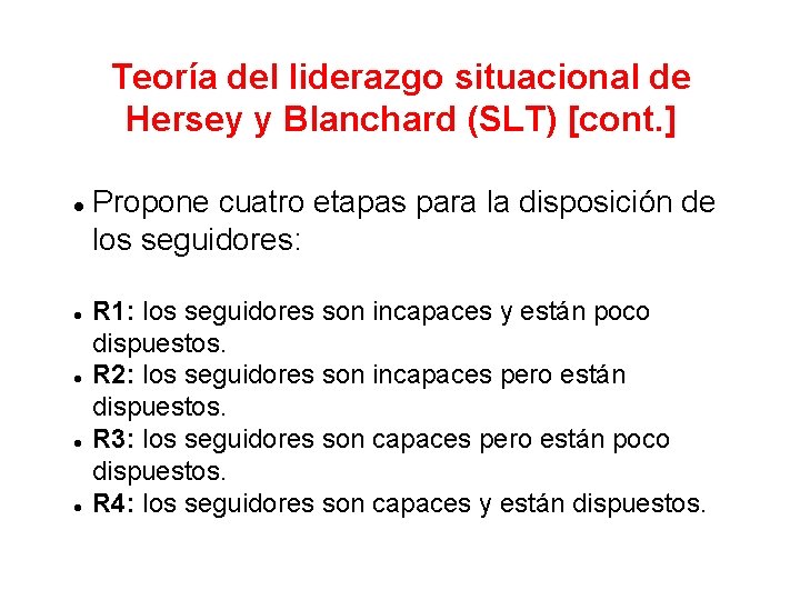 Teoría del liderazgo situacional de Hersey y Blanchard (SLT) [cont. ] l l l