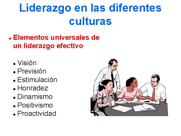 Liderazgo en las diferentes culturas l Elementos universales de un liderazgo efectivo Visión l