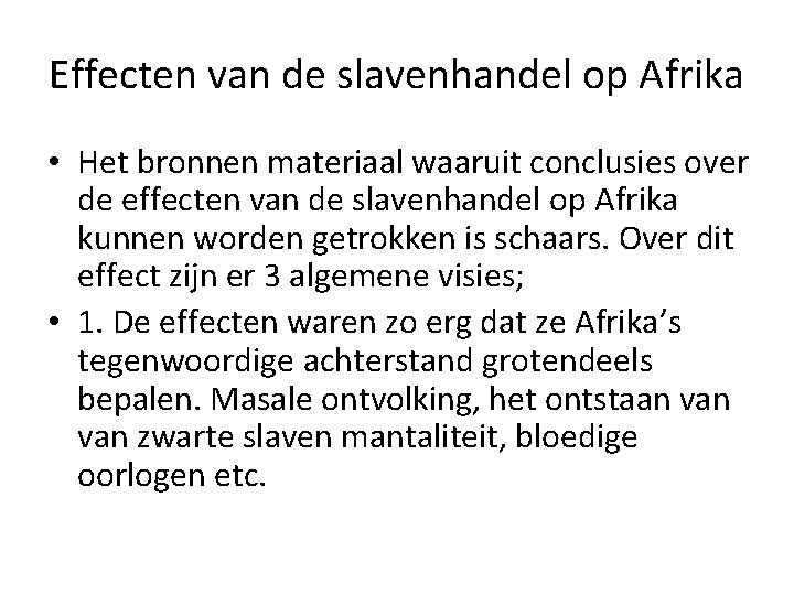Effecten van de slavenhandel op Afrika • Het bronnen materiaal waaruit conclusies over de