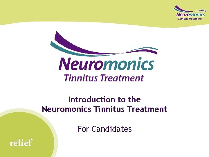Introduction to the Neuromonics Tinnitus Treatment For Candidates relief 