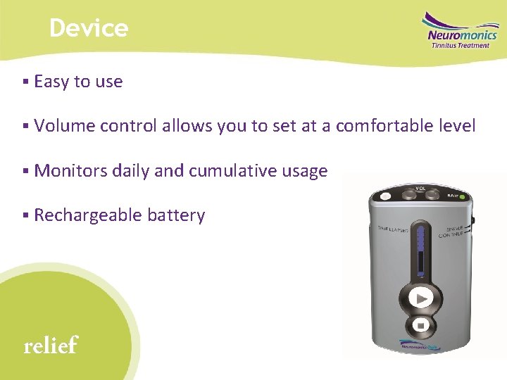 Device § Easy to use § Volume control allows you to set at a