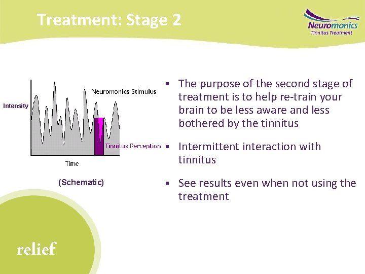 Treatment: Stage 2 § The purpose of the second stage of treatment is to