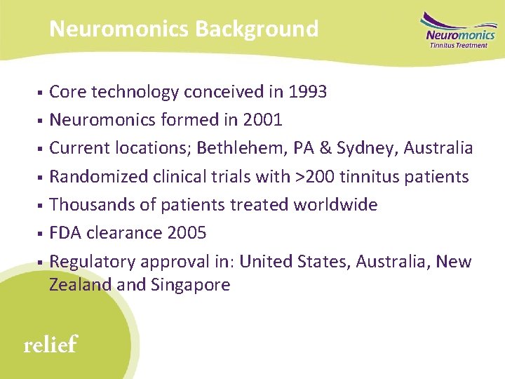 Neuromonics Background § § § § Core technology conceived in 1993 Neuromonics formed in
