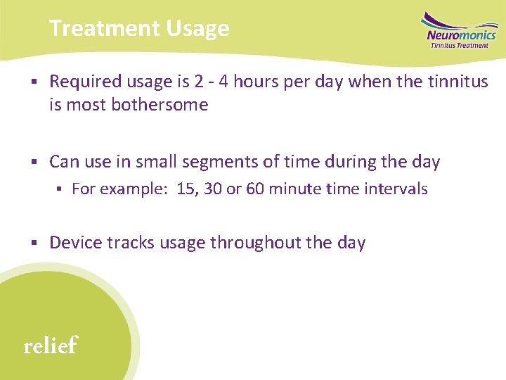 Treatment Usage § Required usage is 2 - 4 hours per day when the