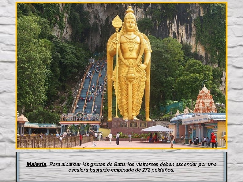 Malasia: Para alcanzar las grutas de Batu, los visitantes deben ascender por una escalera