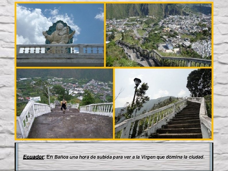 Ecuador: En Baños una hora de subida para ver a la Virgen que domina