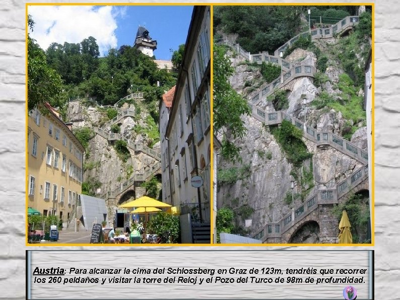 Austria: Para alcanzar la cima del Schlossberg en Graz de 123 m, tendréis que