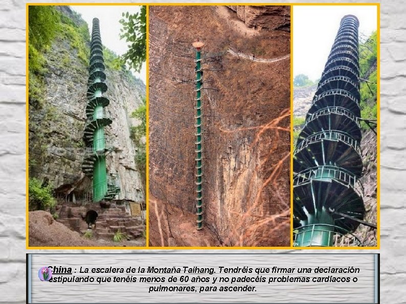 China : La escalera de la Montaña Taihang. Tendréis que firmar una declaración estipulando