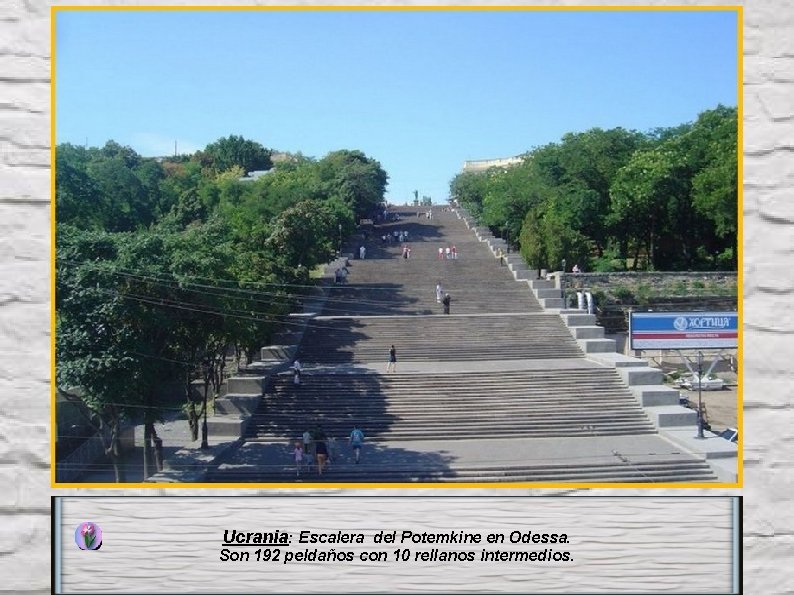 Ucrania: Escalera del Potemkine en Odessa. Son 192 peldaños con 10 rellanos intermedios. 
