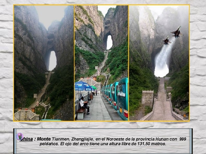 China : Monte Tianmen, Zhangjiajie, en el Noroeste de la provincia Hunan con 999