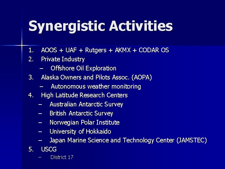 Synergistic Activities 1. 2. 3. 4. 5. AOOS + UAF + Rutgers + AKMX