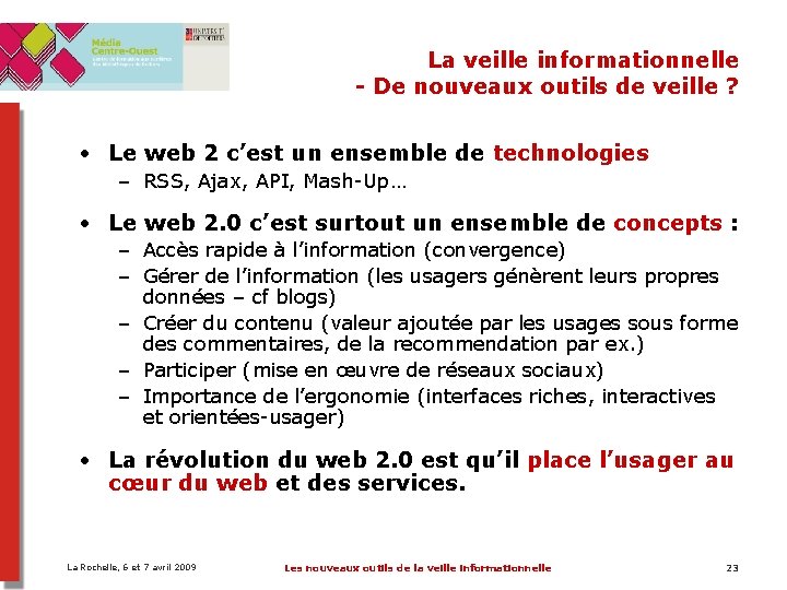 La veille informationnelle - De nouveaux outils de veille ? • Le web 2 La veille informationnelle - De nouveaux outils de veille ? • Le web 2