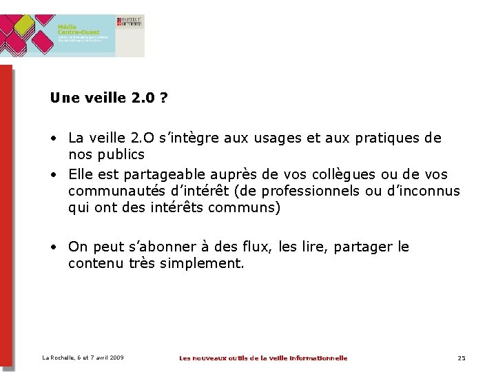 Une veille 2. 0 ? • La veille 2. O s’intègre aux usages et Une veille 2. 0 ? • La veille 2. O s’intègre aux usages et