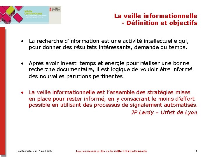 La veille informationnelle - Définition et objectifs • La recherche d’information est une activité La veille informationnelle - Définition et objectifs • La recherche d’information est une activité
