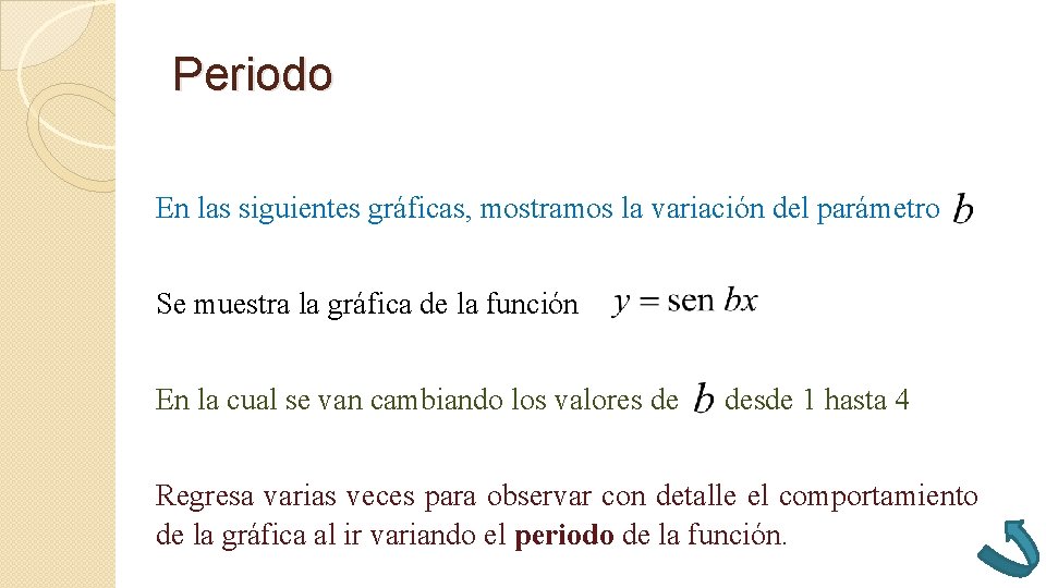 Periodo En las siguientes gráficas, mostramos la variación del parámetro Se muestra la gráfica Periodo En las siguientes gráficas, mostramos la variación del parámetro Se muestra la gráfica