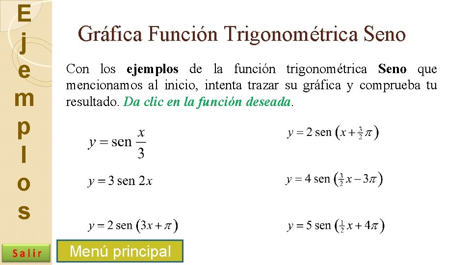 E j e m p l o s Gráfica Función Trigonométrica Seno Con los E j e m p l o s Gráfica Función Trigonométrica Seno Con los