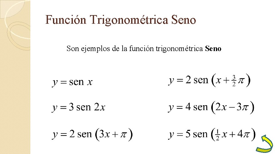 Función Trigonométrica Seno Son ejemplos de la función trigonométrica Seno Función Trigonométrica Seno Son ejemplos de la función trigonométrica Seno